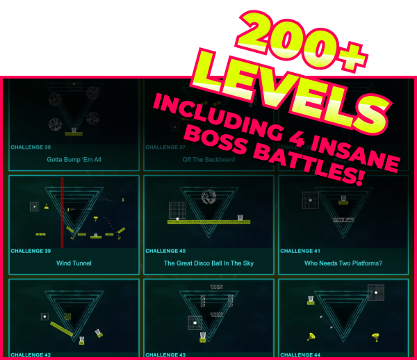 200-plus levels, including four boss battles